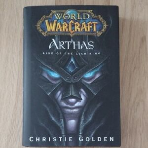 World Of Warcraft Arthas Rise Of The Lich King First Edition Harcover 2009